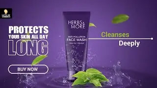 Protect Your Skin from Pollution with Herbs & More Anti-Pollution Face Wash
