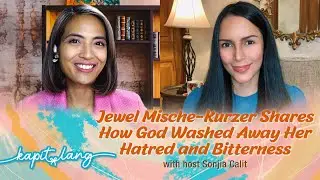 CBN Asia LIVE | Jewel Mische Shares How God Washed Away Her Hatred and Bitterness | #KapitLang