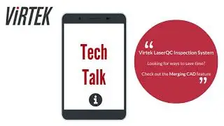 Tech Talk with Virtek LQC Inspection System - Merging CAD Feature
