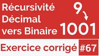 Exercice corrigé #67: Algorithme récursif qui convertit un nombre décimal en binaire (Darija)