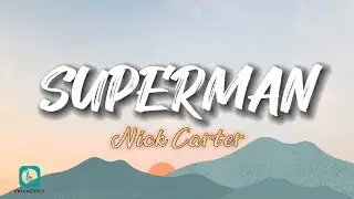 Nick Carter - Superman (lyrics)