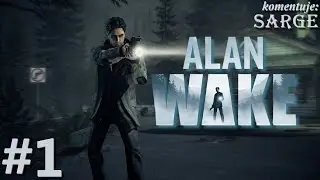 Alan Wake (PC gameplay 1/2) - To był tylko zły sen