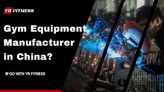 Gym Equipment Manufacturer in China? Go with YR Fitness