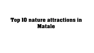 Top 10 Nature Attractions in Matale, Sri Lanka