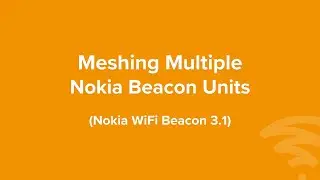 Meshing Nokia Beacons for extended Wi-Fi coverage | Nokia Beacons 3.1 | Unifone
