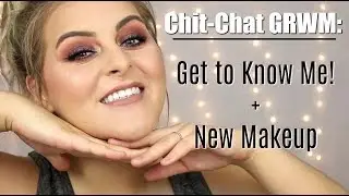 Super Chill CHIT-CHAT GRWM: Trying New Makeup + Get to Know Me!