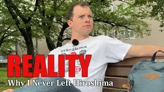 Why I Still Live in Hiroshima After 8 Years!