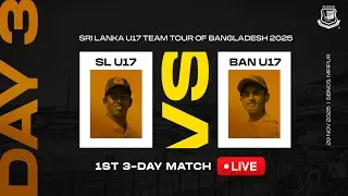 LIVE | BAN U17 V SL U17 | 1st Three-Day Match, Day 3 | Sri Lanka U17 Team Tour of Bangladesh 2025