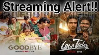 Good Bye Ott Release Date |Love Today Ott Release Date|Netflix| Amitabh , Rashmika , Ivana , Pradeep