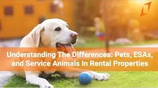 VB001: Understanding the difference between pets, ESA and service animals in rental properties