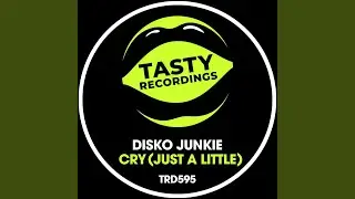 Cry (Just A Little) (Extended Mix)