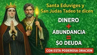 Dinero + Prosperidad en tu casa = NO MÁS DEUDAS con esta Oración a Santa Eduviges y San Judas Tadeo