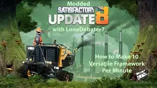 Satisfactory Update 8, How to Produce 10 Versatile Framework per Minute - Build Guide (EP11)