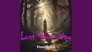 Lost Your Way