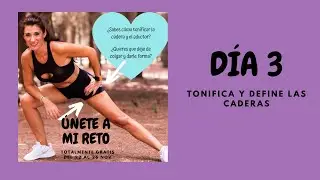 D&Iacute;A 3 - RETO CADERA Y ADUCTOR - TONIFICA Y DEFINE - HOY CADERAS
