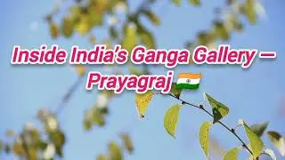 Inside Ganga gallery | More than a river #GangaGallery#Prayagraj#GangaRiver #dreamondesk 