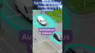 Top 5 Most Advanced Transportation Systems Redefining the Way We Move