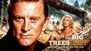Money vs Nature: Would You Destroy a Forest for Power? | The Big Trees, Kirk Douglas Western Film