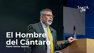 El Hombre del Cántaro | Pastor Hector Ixpanel | Segundo Servicio Devocional - Santa Cena