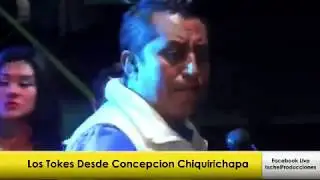Los Tokes - mix bronco (Concepcion Chiquirichapa 2018)