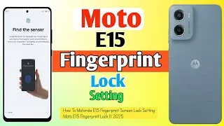 How To Motorola E15 Fingerprint Screen Lock Setting || Moto E15 Fingerprint Lock || 2025
