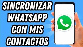 Como sincronizar Whatsapp con mis contactos (GU&Iacute;A COMPLETA)