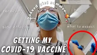 GETTING MY COVID VACCINE VLOG | my experience, side effects, & recovery