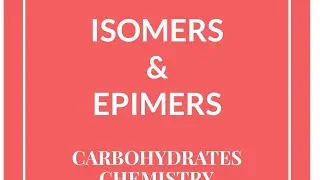 Isomers and Epimers #carbohydratemetabolism#carbohydrates#isomers#epimers#biochemistry