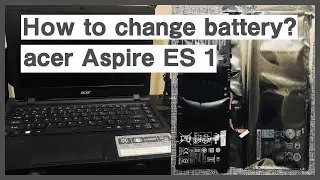 HOW TO CHANGE BATTERY ACER ASPIRE ES 1 | DIY HOW TO CHANGE LAPTOP BATTERY AT HOME | Har Channel