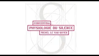 Physiologie du silence - conférence de  Michel Le Van Quyen