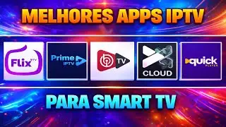 MELHORES APPS IPTV PARA SMART TV 🔥 FUNCIONA NA SAMSUNG E LG