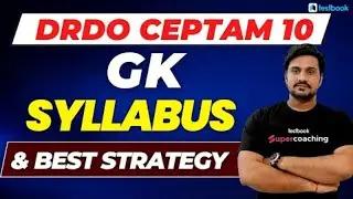 DRDO CEPTAM 10 GK Syllabus & Strategy | DRDO Ceptam 10 Syllabus & Strategy | DRDO CEPTAM GA Strategy