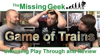 Game of Trains | unboxing play through review | The Missing Geek