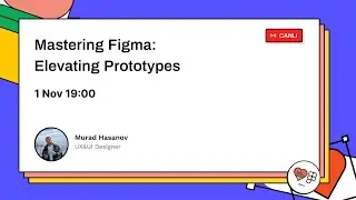 Mastering Figma: Elevating Prototypes / FOF Baku