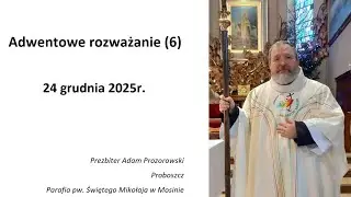 Adwentowe rozważanie (6)