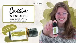 Remarkable Benefits of Cassia Essential Oil