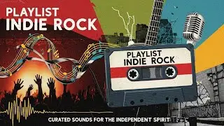 Modern Indie Rock Playlist 🎸 Emotional Anthems & Underground Vibes Vol 662