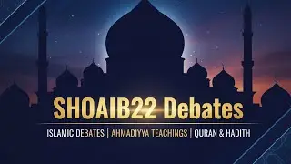SHOAIB22 LIVE DEBATE ❤️ /1/1/2026Ahmadiyya Muslim Jamaat &ndash; Questions & Answer) 
