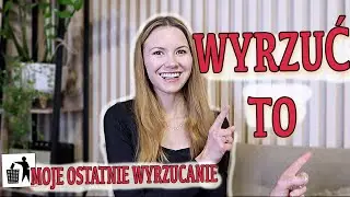 WYRZUĆ TO 🗑️❗MOJE OSTATNIE WYRZUCANIE❗