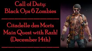 COD BO6 Zombies - Gameplay Archive: Citadelle Main Quest ft. my bro, @Rahzor (December 14th)