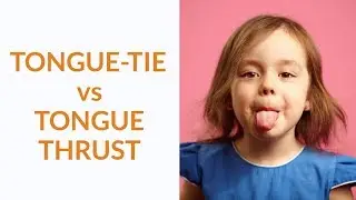 Tongue-Tie vs. Tongue Thrust - What's The Difference?
