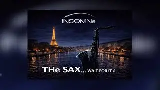 The Sax&hellip; WAiT FOR iT 🎷 | iNSOMNe(Le Sax &agrave; Minuit)[DEEP PROGRESSIVE HOUSE 2026]