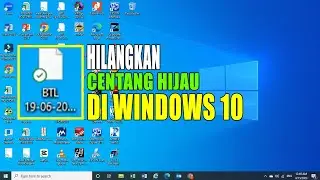 CARA HILANGKAN CENTANG HIJAU DI WINDOWS 10