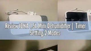 Review IONA 1.5L Mini Dehumidifier |  Timer Setting 2 Modes Low Noise Water Full Reminder 除湿器 - GLD1