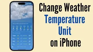 How to Change Temperature to Fahrenheit / Celsius in Weather App on iPhone