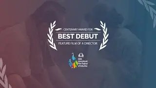 Centenary Award for Best Debut Feature Film of a Director  | IFFI 2019 | Film Section Lineup