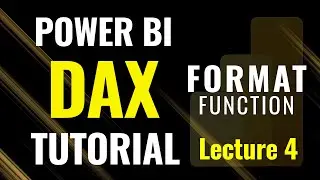Lecture 4: FORMAT Function in DAX | Power BI Tutorial