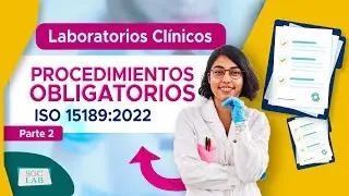 ✅ Procedimientos obligatorios de la norma ISO 15189:2022 | Parte 2