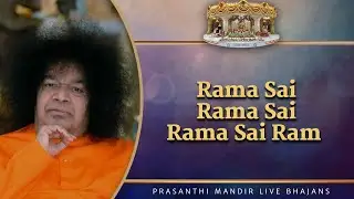 Rama Sai Rama Sai Rama Sai Ram | Prasanthi Mandir Live Bhajans | Sai Kulwant Hall