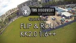 TBS Discovery FPV Quick Test Flip & Roll KK2.0 1.6++ Firmware